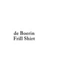 de boerin frill shirt